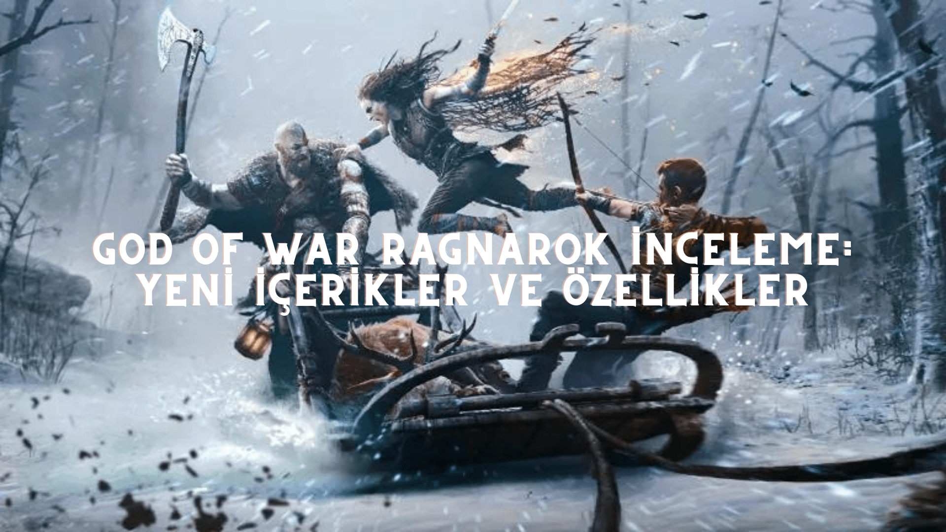 God Of War Ragnarok İnceleme: Yeni İçerikler Ve Özellikler