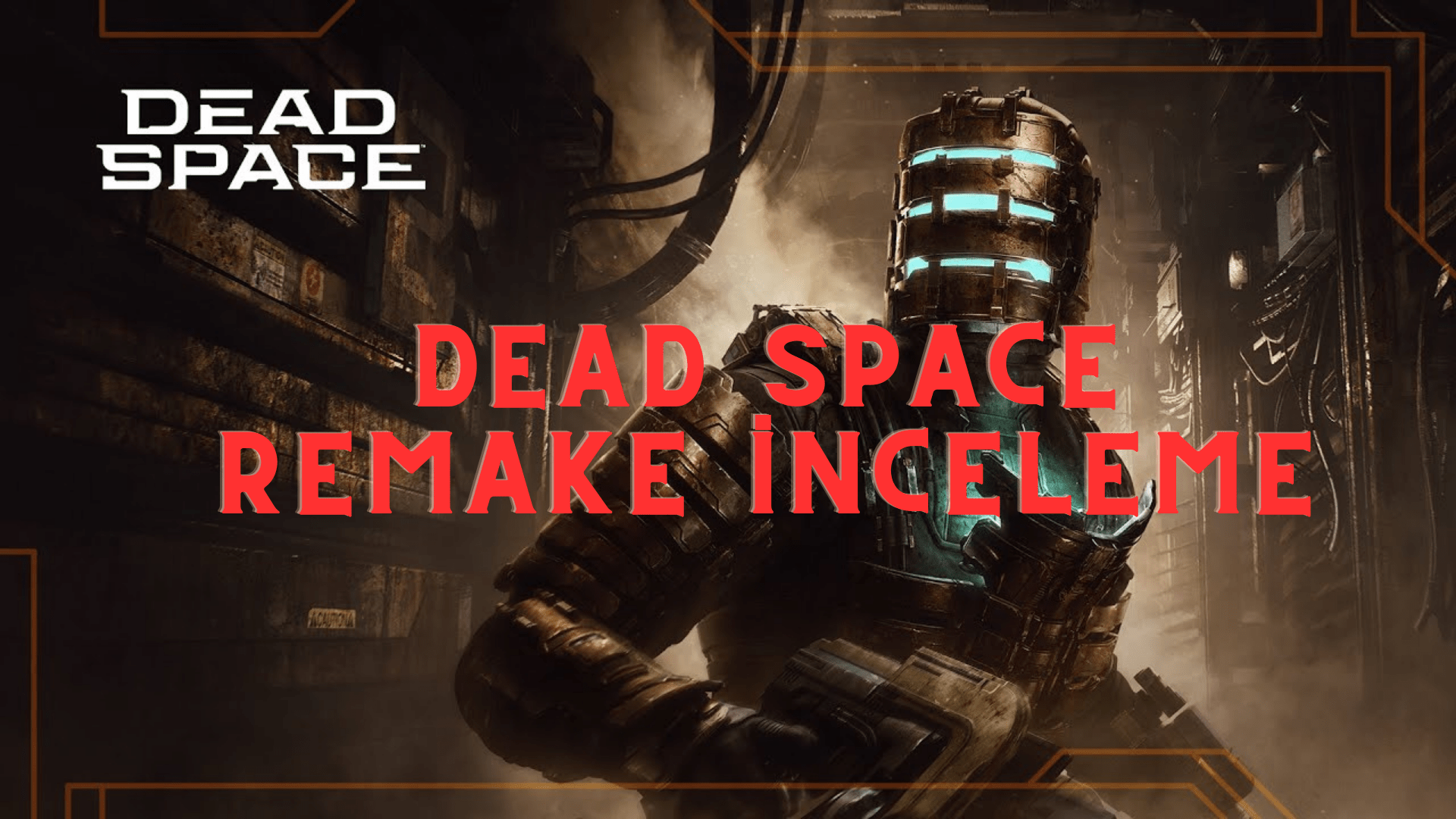 Dead Space Remake İnceleme