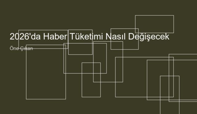 haber tüketimi trendleri featured